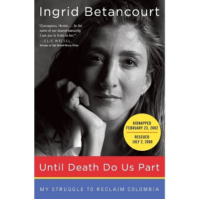 Until Death Do Us Part - by  Ingrid Betancourt (Paperback)