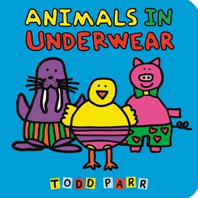 Animals in Underwear - by  Todd Parr (Board Book)