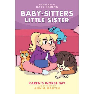 Karen's Worst Day: A Graphic Novel (Baby-Sitters Little Sister #3) - (Baby-Sitters Little Sister Graphix) by  Ann M Martin (Hardcover)