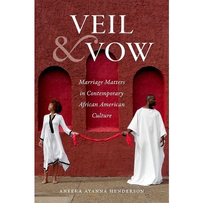 Veil and Vow - (Gender and American Culture) by  Aneeka Ayanna Henderson (Paperback)