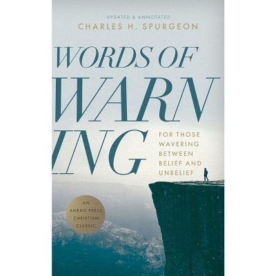 Words of Warning (Annotated, Updated Edition) - by  Charles H Spurgeon (Paperback)