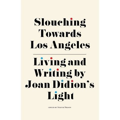 Slouching Towards Los Angeles - by Steffie Nelson
