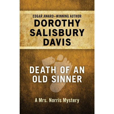 Death of an Old Sinner - (Mrs. Norris Mysteries) by  Dorothy Salisbury Davis (Paperback)