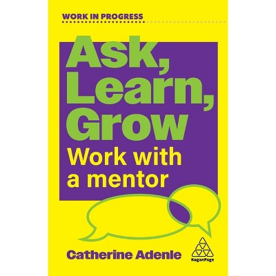 Ask, Learn, Grow - (Work in Progress) by Catherine Adenle