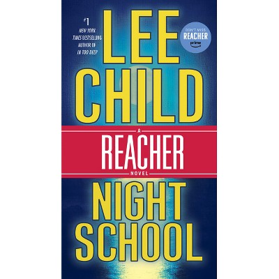 Night School: A Jack Reacher Novel MAY17NRBS 05/09/2017 - by Lee Child (Paperback)
