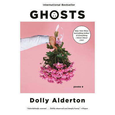 Ghosts - by  Dolly Alderton (Paperback)
