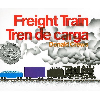 Freight Train/Tren de Carga - by  Donald Crews (Paperback)