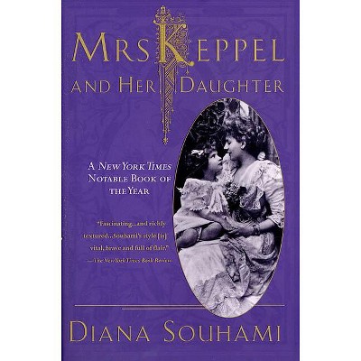 Mrs. Keppel and Her Daughter - by  Diana Souhami (Paperback)