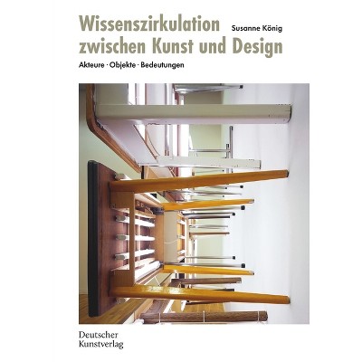 Wissenszirkulation Zwischen Kunst Und Design - by  Susanne König (Paperback)