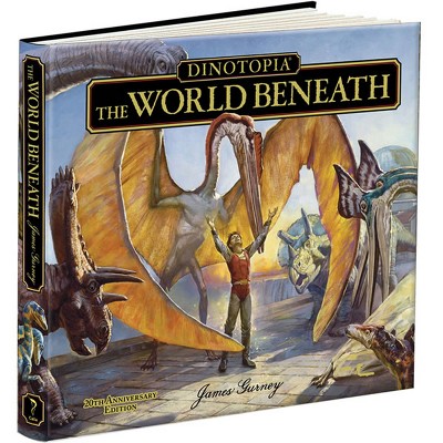 Dinotopia, the World Beneath - (Calla Editions) 20th Edition by  James Gurney (Hardcover)