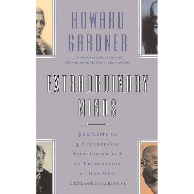 Extraordinary Minds - (Masterminds (Paperback)) by  Howard Gardner (Paperback)