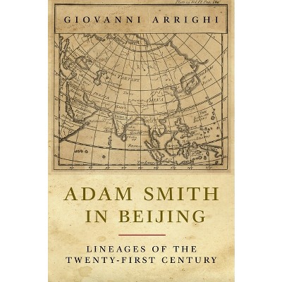 Adam Smith in Beijing - by  Giovanni Arrighi (Paperback)