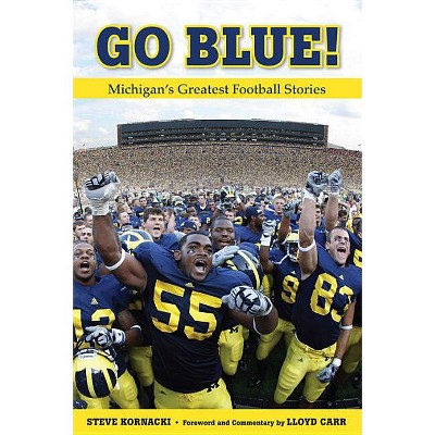 Go Blue! - by  Steve Kornacki (Paperback)