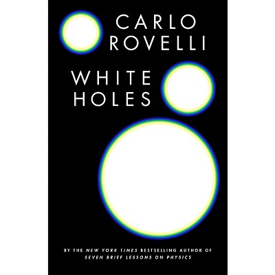 White Holes - by  Carlo Rovelli (Hardcover)