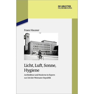 Licht, Luft, Sonne, Hygiene - (Studien Zur Zeitgeschichte) by  Franz Hauner (Paperback)