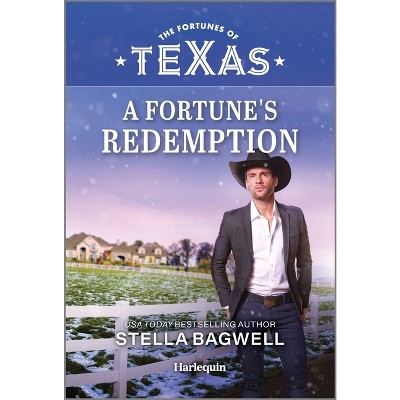 A Fortune's Redemption - (Fortunes of Texas: Secrets of Fortune's Gold Ranch) by  Stella Bagwell (Paperback)