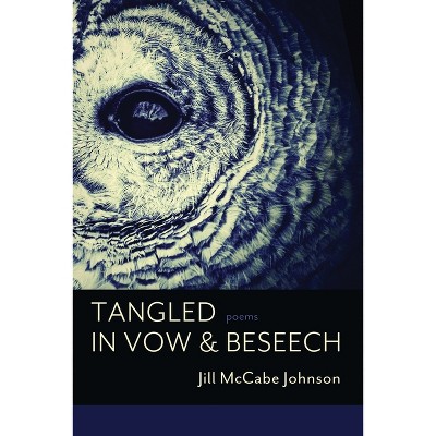 Tangled in Vow & Beseech - by  Jill McCabe Johnson (Paperback)