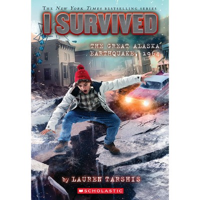 I Survived the Great Alaska Earthquake, 1964 (I Survived #23) - by Lauren Tarshis