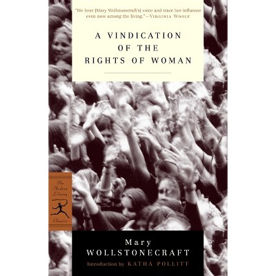 A Vindication of the Rights of Woman - (Modern Library Classics) by  Mary Wollstonecraft (Paperback)