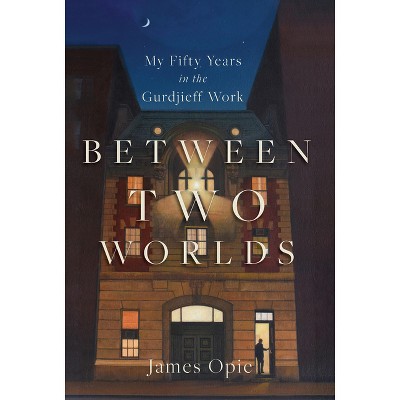 Between Two Worlds - by  James Opie (Paperback)