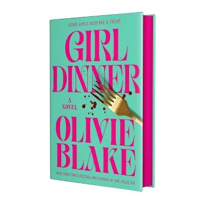 Girl Dinner - by  Olivie Blake (Hardcover)