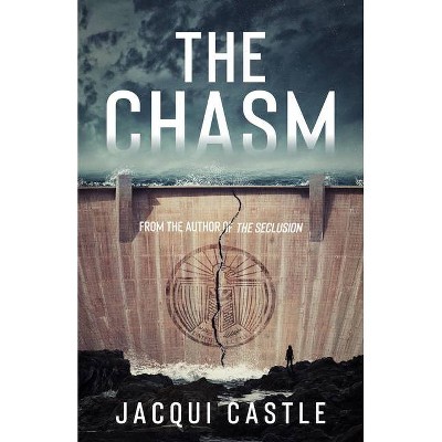 The Chasm - (Seclusion) by  Jacqui Castle (Paperback)