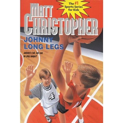 Johnny Long Legs - (Matt Christopher Sports Classics) by  Matt Christopher (Paperback)