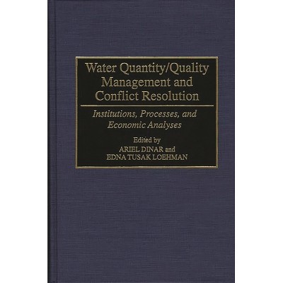 Water Quantity/Quality Management and Conflict Resolution - (Religious Studies; 34) by  Ariel Dinar & Edna T Loehman (Hardcover)