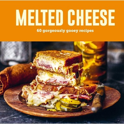 Melted Cheese - by  Ryland Peters & Small (Hardcover)