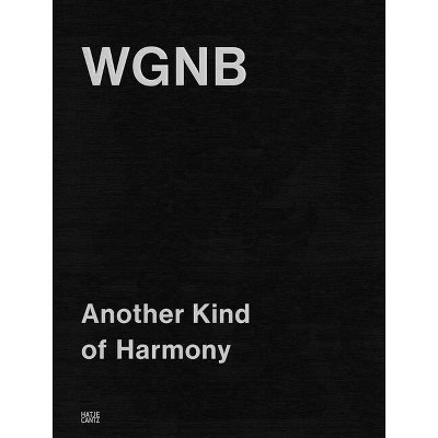 Wgnb: Another Kind of Harmony - by  Vincent Ahn (Hardcover)