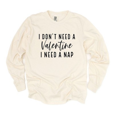 Simply Sage Market Women's I Don't Need A Valentine Long Sleeve Garment Dyed Tee
