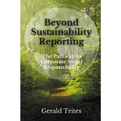 Beyond Sustainability Reporting - by  Gerald Trites (Paperback)