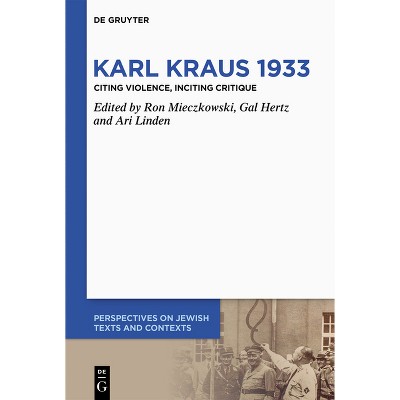 Karl Kraus 1933 - (Perspectives on Jewish Texts and Contexts) by  Gal Hertz & Ron Mieczkowski & Ari Linden (Hardcover)