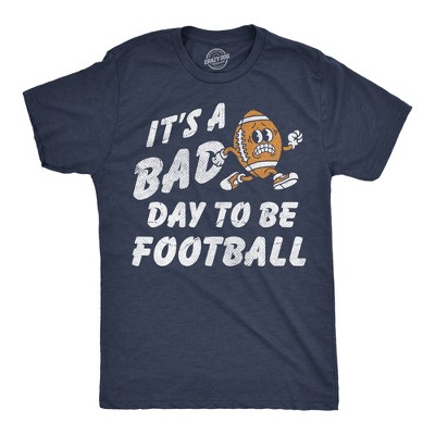 Mens Funny T Shirts Its A Bad Day To Be Football Sarcastic Touchdown Graphic Novelty Tee For Men - Crazy Dog Men's T Shirt For Football Season
