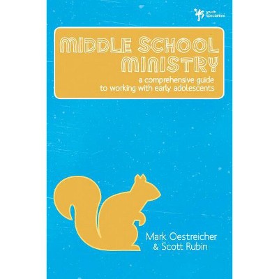 Middle School Ministry - by  Mark Oestreicher & Scott Rubin (Paperback)
