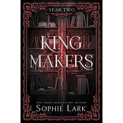 Kingmakers: Year Two (Standard Edition) - by  Sophie Lark (Paperback)