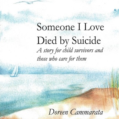Someone I Love Died by Suicide - by  Doreen T Cammarata (Paperback)
