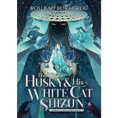 The Husky and His White Cat Shizun: Erha He Ta de Bai Mao Shizun (Novel) Vol. 8 - by  Rou Bao Bu Chi Rou (Paperback)