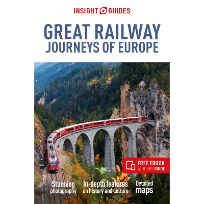 Insight Guides Great Railway Journeys of Europe: Travel Guide with eBook - 3rd Edition by  Insight Guides & Nick Inman (Paperback)