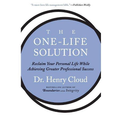 The One-Life Solution - by  Henry Cloud (Paperback)