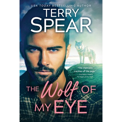 The Wolf of My Eye - (Highland Wolf) by  Terry Spear (Paperback)