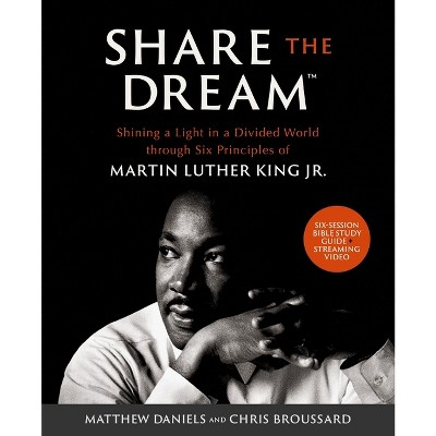 Share the Dream Bible Study Guide Plus Streaming Video - by  Matthew Daniels & Chris Broussard (Paperback)
