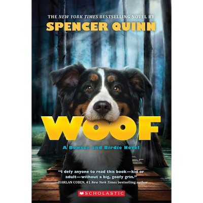 Woof: A Bowser and Birdie Novel - by  Spencer Quinn (Paperback)