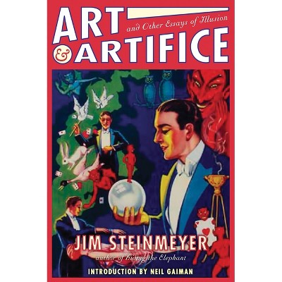 Art and Artifice - by  Jim Steinmeyer (Paperback)