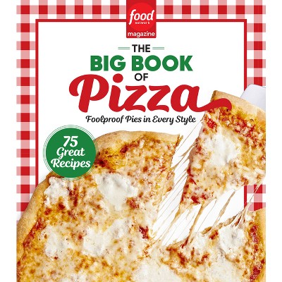 Food Network Magazine the Big Book of Pizza - (Hardcover)