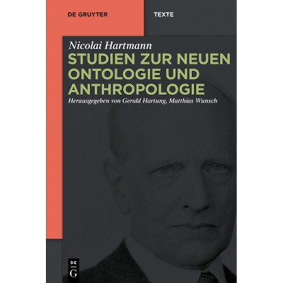 Studien Zur Neuen Ontologie Und Anthropologie - (De Gruyter Texte) by  Nicolai Hartmann (Hardcover)