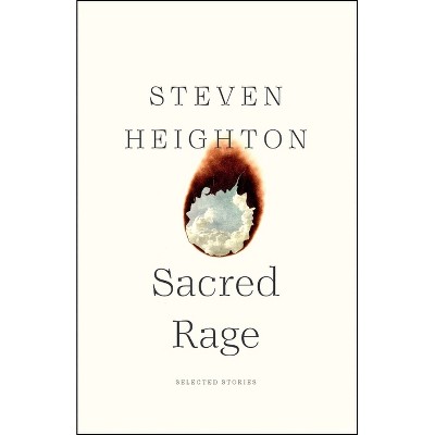 Sacred Rage - by  Steven Heighton (Paperback)