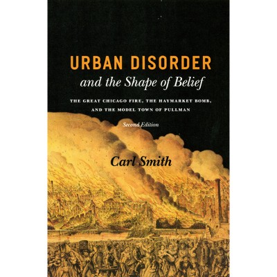 Urban Disorder and the Shape of Belief - 2nd Edition by  Carl Smith (Paperback)