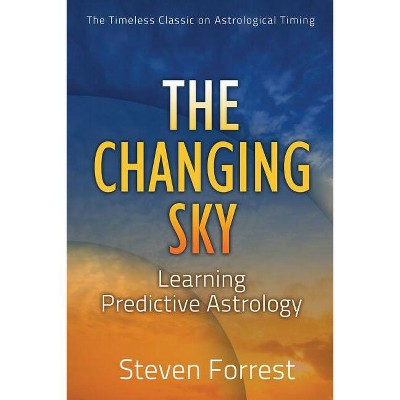 The Changing Sky - 2nd Edition by  Steven Forrest (Paperback)