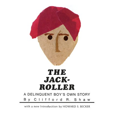 The Jack-Roller - (Phoenix Books) by  Clifford R Shaw (Paperback)